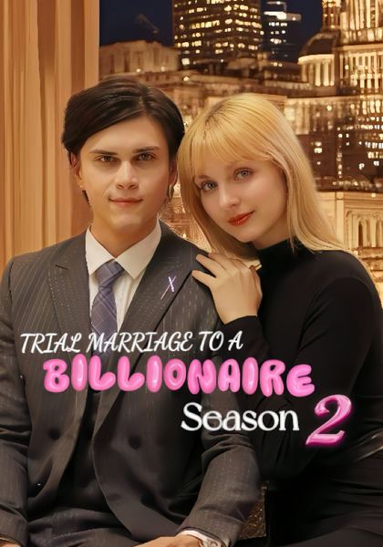 Trial Marriage To A Billionaire S2