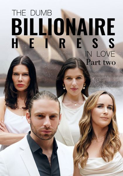 The Dumb Billionaire Heiress In Love Part II